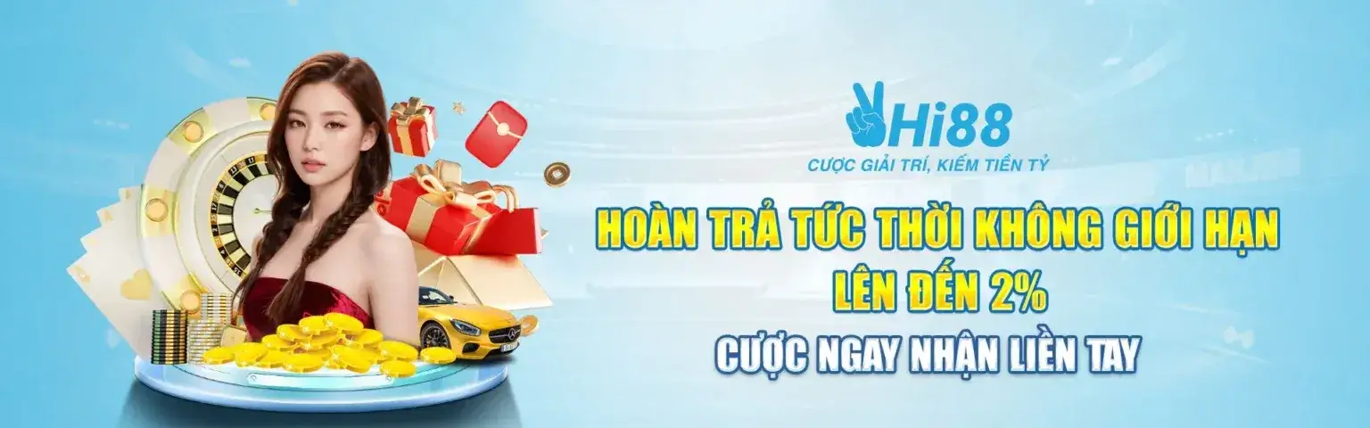 Hoàn trả tức thì 2% tại Hi88